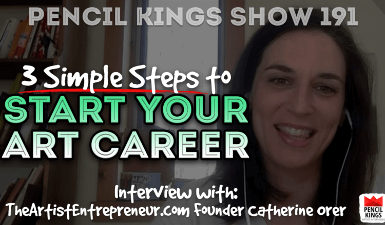 PK 191: 3 Simple Steps to Start Your Art Career 2 PK 191 Catherine Orer 750x440 1