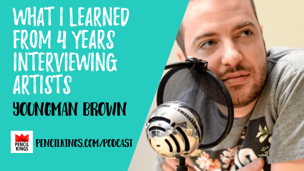youngman brown of your creative push on pencil kings podcast